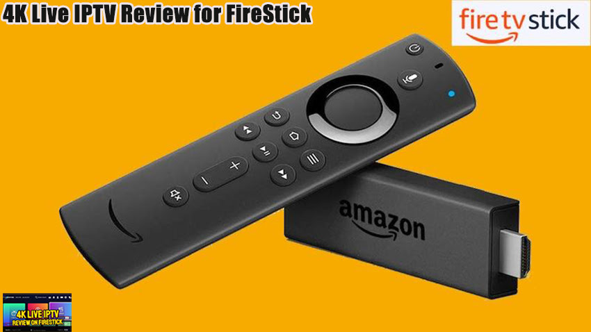 4K Live IPTV Review for FireStick