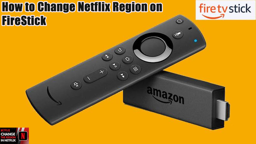 How to Change Netflix Region on FireStick